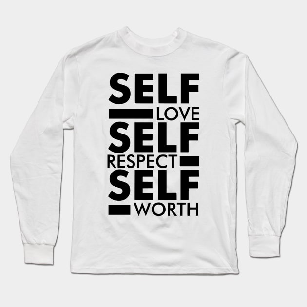 Self love self respect self worth quote Long Sleeve T-Shirt by styleandlife